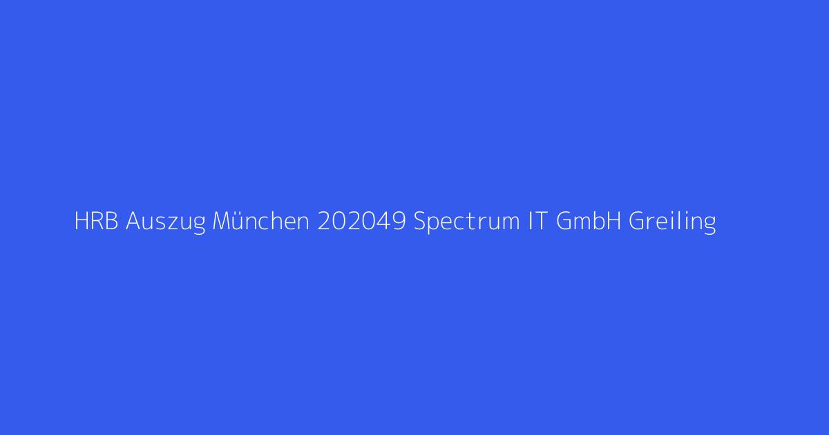 HRB Auszug München 202049 Spectrum IT GmbH Greiling